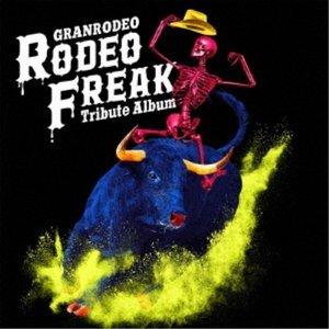 GRANRODEO Tribute AlbumgRODEO FREAK IjoX