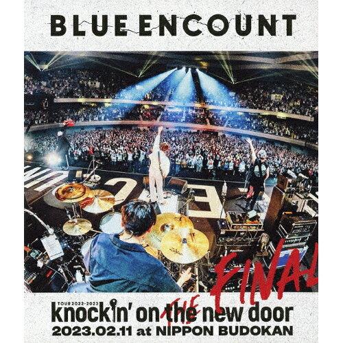 uBLUE ENCOUNT TOUR 2022-2023`knockin  on the new door`THE FINALv2023.02.11 at NIPPON BUDOKAN BLUE ENCOUNT SME Records