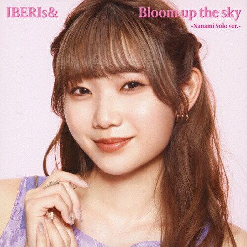 Bloom up the sky(Nanami Solo ver.) IBERIs