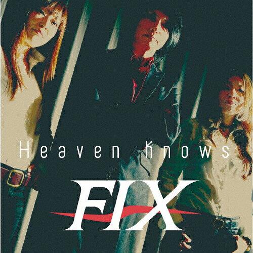 Heaven knows FIX