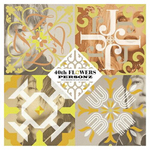 40th FLOWERS(ʏ) PERSONZ