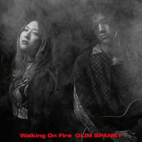  Walking On Fire( GLIM SPANKY